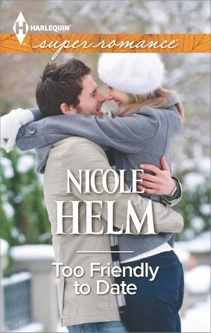 Too Friendly to Date, Nicole Helm - Ebook - 9781460341124