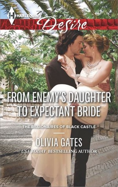 From Enemy's Daughter to Expectant Bride, Olivia Gates - Ebook - 9781460341858