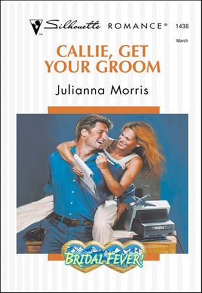 Callie, Get Your Groom, Julianna Morris - Ebook - 9781460352168
