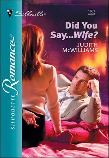 Did You Say . . . Wife?, Judith McWilliams - Ebook - 9781460354018