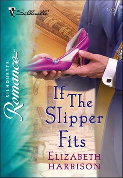 If The Slipper Fits, Elizabeth Harbison - Ebook - 9781460355121