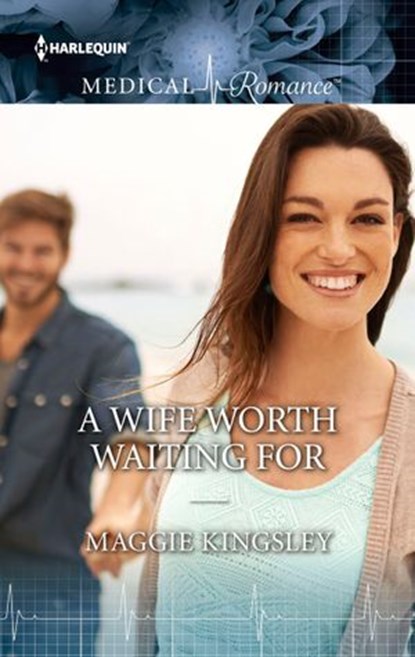 A Wife Worth Waiting For, Maggie Kingsley - Ebook - 9781460356180