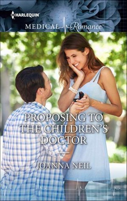 Proposing to the Children's Doctor, Joanna Neil - Ebook - 9781460356234