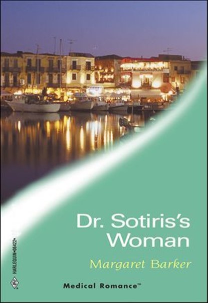 Dr. Sotiris's Woman, Margaret Barker - Ebook - 9781460357569