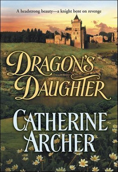 Dragon's Daughter, Catherine Archer - Ebook - 9781460360408
