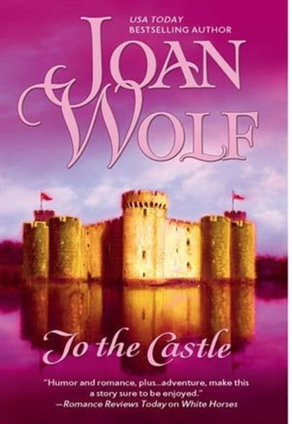 To the Castle, Joan Wolf - Ebook - 9781460362976