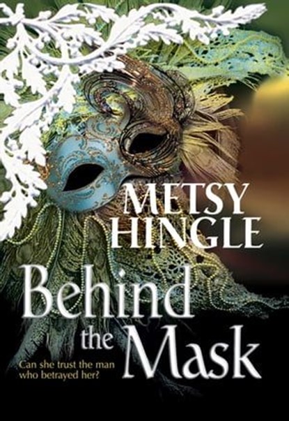 Behind the Mask, Metsy Hingle - Ebook - 9781460363805