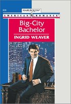 BIG-CITY BACHELOR | Ingrid Weaver | 