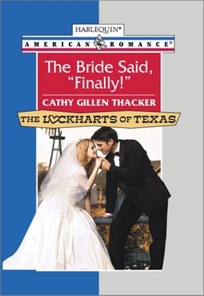 The Bride Said, "Finally!", Cathy Gillen Thacker - Ebook - 9781460367742