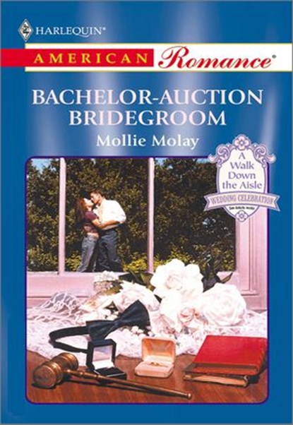 BACHELOR-AUCTION BRIDEGROOM, Mollie Molay - Ebook - 9781460367957