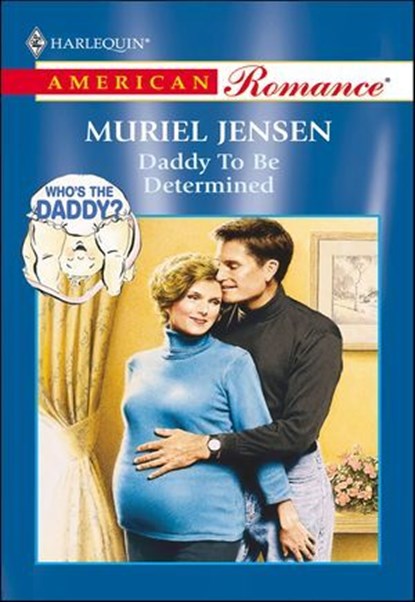 Daddy To Be Determined, Muriel Jensen - Ebook - 9781460367988