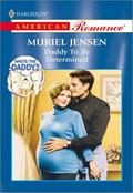 DADDY TO BE DETERMINED | Muriel Jensen | 