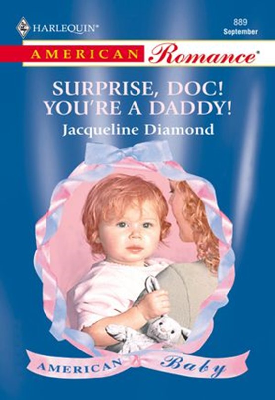 SURPRISE, DOC! YOU'RE A DADDY!