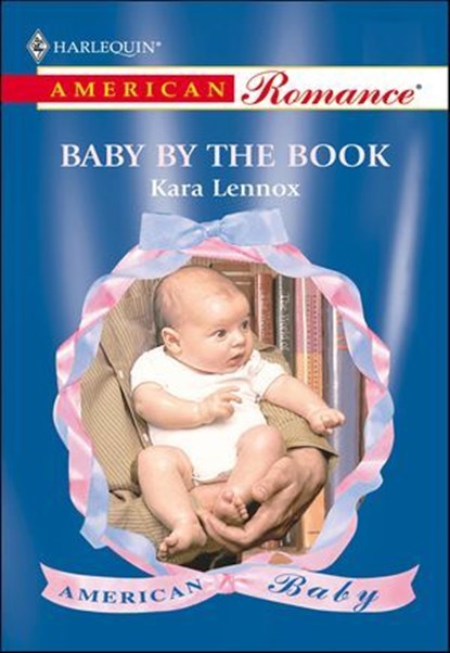 Baby by the Book, Kara Lennox - Ebook - 9781460368077