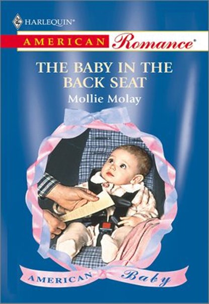 THE BABY IN THE BACK SEAT, Mollie Molay - Ebook - 9781460368114