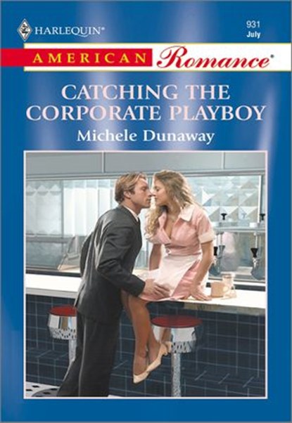 CATCHING THE CORPORATE PLAYBOY, Michele Dunaway - Ebook - 9781460368404