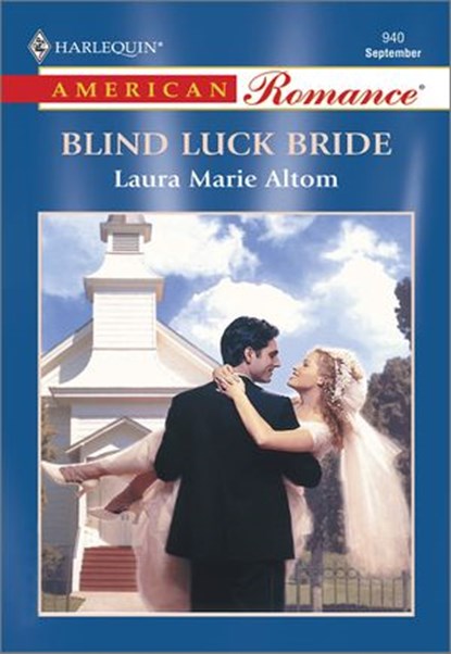 BLIND LUCK BRIDE, Laura Marie Altom - Ebook - 9781460368473
