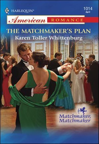 The Matchmaker's Plan, Karen Toller Whittenburg - Ebook - 9781460369005