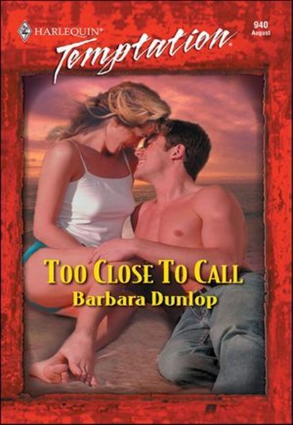 Too Close to Call, Barbara Dunlop - Ebook - 9781460371916