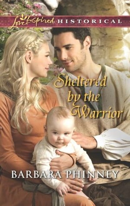 Sheltered by the Warrior, Barbara Phinney - Ebook - 9781460376089
