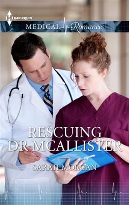 Rescuing Dr. Mcallister, Sarah Morgan - Ebook - 9781460377659