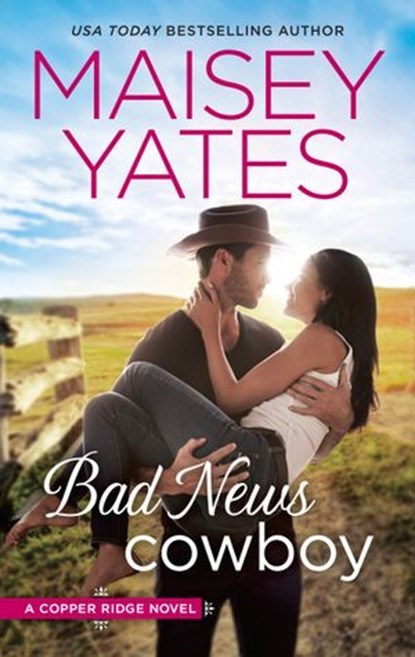 Bad News Cowboy, Maisey Yates - Ebook - 9781460384039