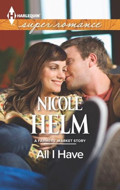 All I Have, Nicole Helm - Ebook - 9781460384886