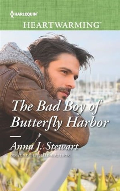 The Bad Boy of Butterfly Harbor, Anna J. Stewart - Ebook - 9781460389485