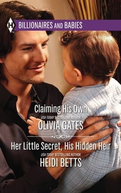 Claiming His Own and Her Little Secret, His Hidden Heir, Olivia Gates ; Heidi Betts - Ebook - 9781460390788