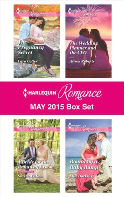 Harlequin Romance May 2015 Box Set, Cara Colter ; Scarlet Wilson ; Alison Roberts ; Ellie Darkins - Ebook - 9781460391181