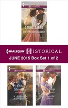 Harlequin Historical June 2015 - Box Set 1 of 2 | Carol Arens ; Sarah Mallory ; Annie Burrows | 