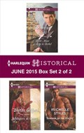 Harlequin Historical June 2015 - Box Set 2 of 2 | Bronwyn Scott ; Blythe Gifford ; Michelle Styles | 