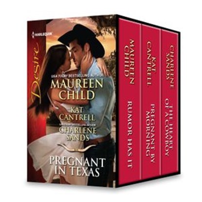 Harlequin Desire Pregnant in Texas, Maureen Child ; Kat Cantrell ; Charlene Sands - Ebook - 9781460397237