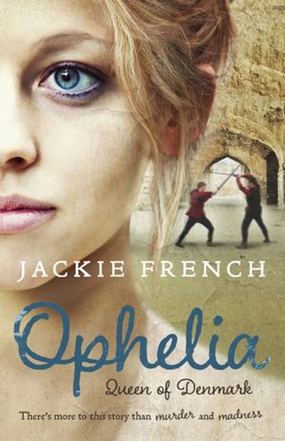 Ophelia: Queen of Denmark, Jackie French - Ebook - 9781460701928