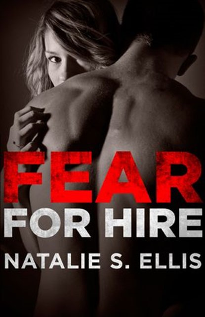 Fear for Hire, Natalie S. Ellis - Ebook - 9781460703007