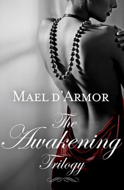 The Awakening Trilogy: Books 1, 2 and 3, Mael d'Armor - Ebook - 9781460704066