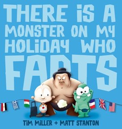There Is A Monster On My Holiday Who Farts (Fart Monster and Friends), Tim Miller - Ebook - 9781460705551