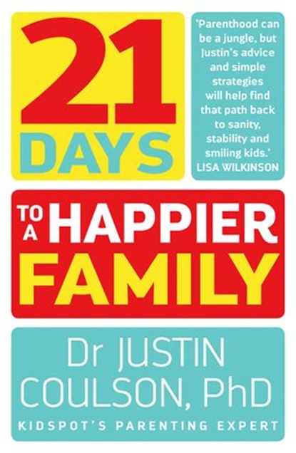 21 Days to a Happier Family, Justin Coulson - Ebook - 9781460705889