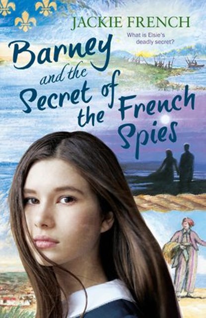 Barney and the Secret of the French Spies (The Secret History Series, #4), Jackie French - Ebook - 9781460705957