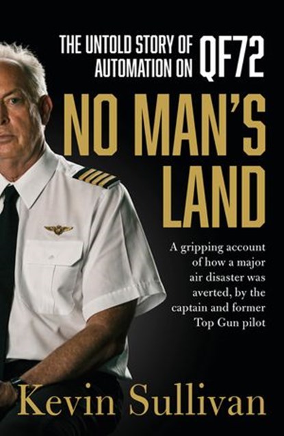 No Man's Land: the untold story of automation and QF72, Kevin Sullivan - Ebook - 9781460710906