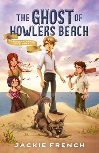 The Ghost of Howlers Beach (The Butter O'Bryan Mysteries, #1), Jackie French - Ebook - 9781460711408