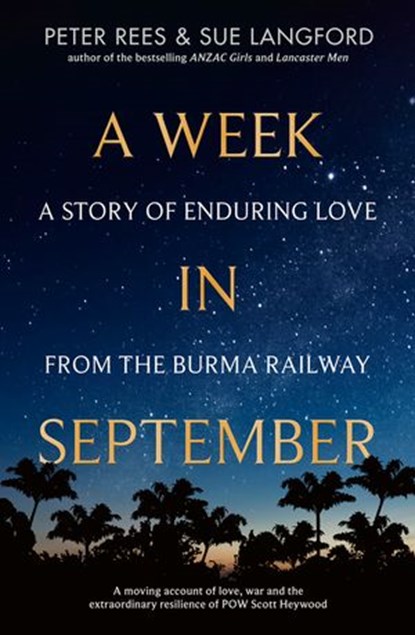 A Week in September: A story of enduring love from the Burma Railway, Peter Rees - Ebook - 9781460713358