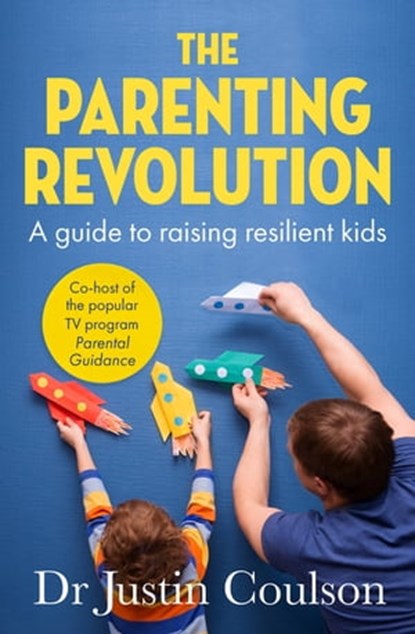 The Parenting Revolution, Justin Coulson - Ebook - 9781460715109