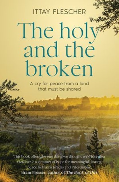 The Holy and the Broken, Ittay Flescher - Ebook - 9781460718247