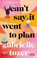 CANT SAY IT WENT TO PLAN, GABRIELLE TOZER - Paperback - 9781460760635
