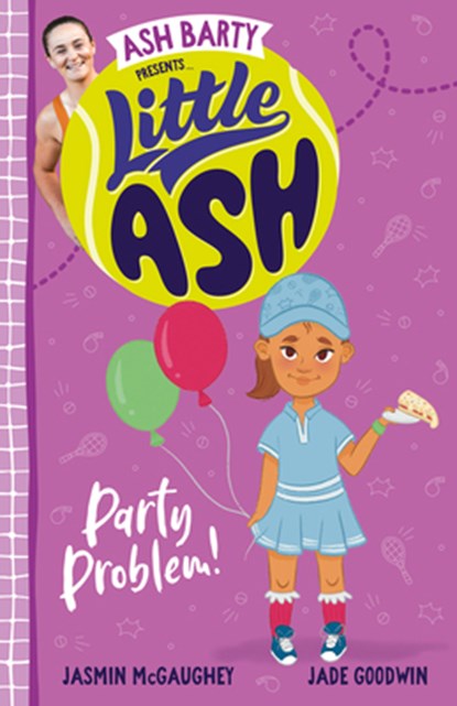 Little Ash Party Problem!, Ash Barty ; Jasmin McGaughey - Paperback - 9781460762806