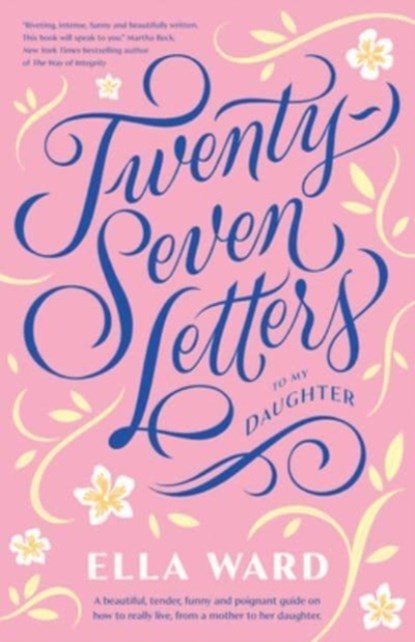 Twenty-Seven Letters to My Daughter, Ella Ward - Paperback - 9781460763827