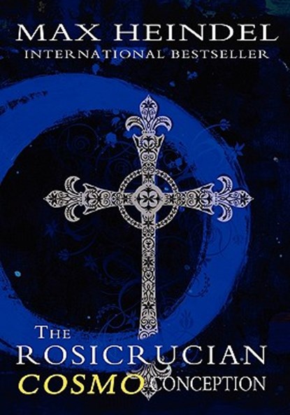 The Rosicrucian Cosmo Conception, Max Heindel - Paperback - 9781460901731