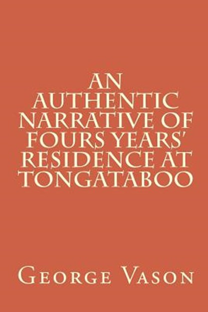 An Authentic Narrative of Four Years' Residence at Tongataboo, Brian K. Crawford - Paperback - 9781460949566