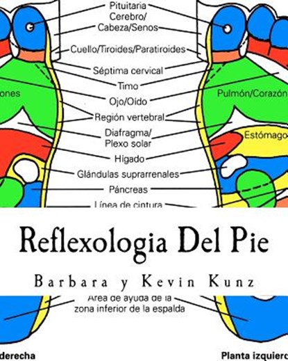 Reflexologia Del Pie: Una Alternative Natural Para Cuidar La Salud, Kevin Kunz - Paperback - 9781460955154